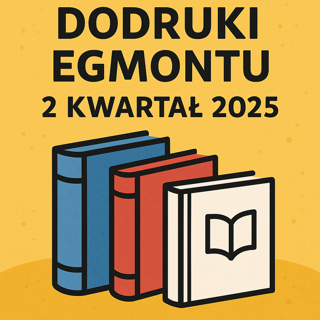 Dodruki Egmontu na II kwartał 2025
