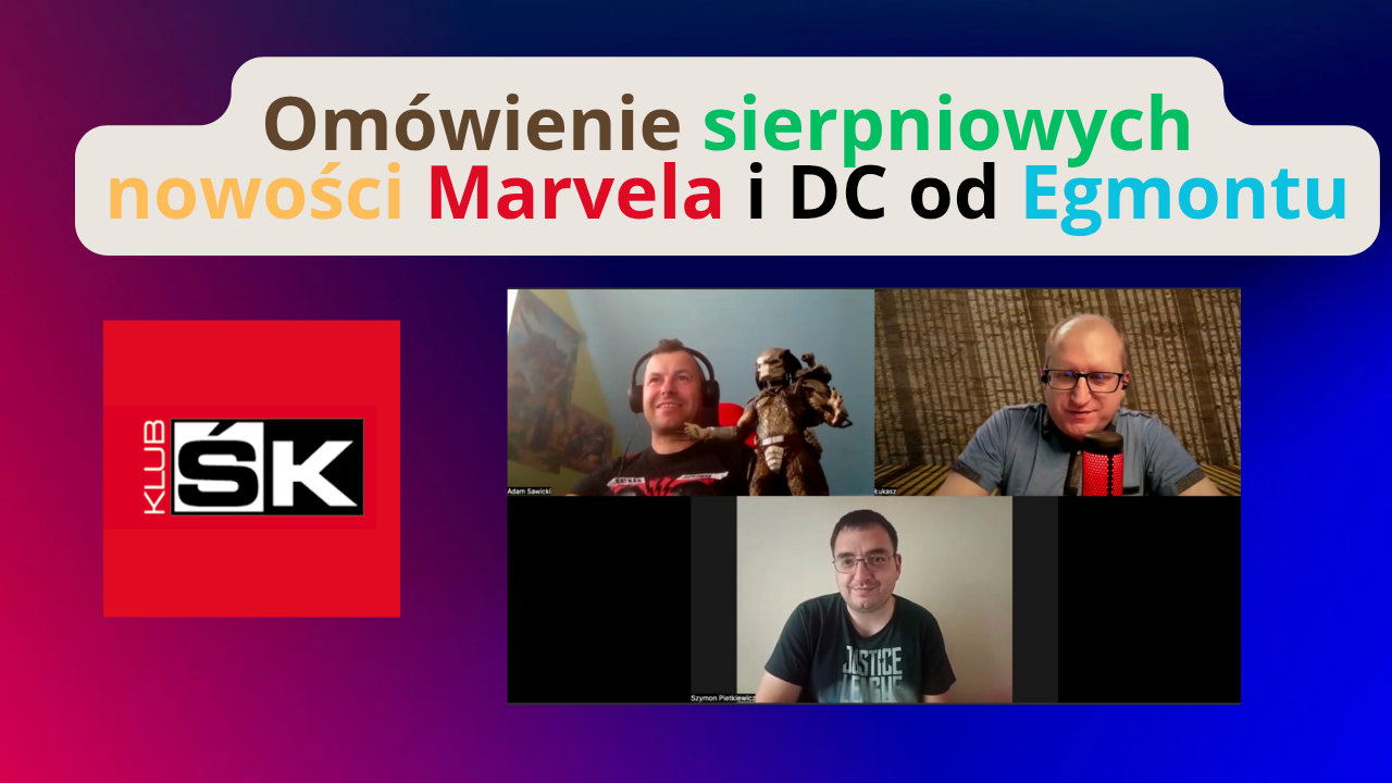 Egmont - omówienie sierpniowych nowości od Marvela i DC