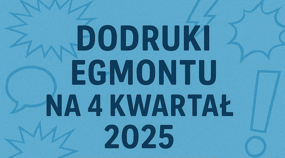 Dodruki Egmontu na 4 kwartał 2025 r.