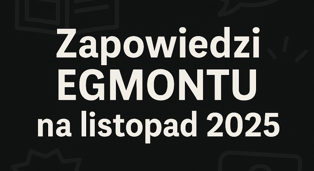 Zapowiedzi Egmontu na listopad 2025