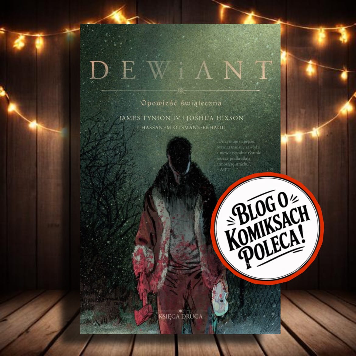 Miłość w czasach makabry, czyli “Dewiant” #2. Tynion IV mistrzowsko kończy świąteczny koszmar