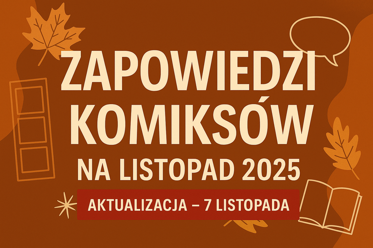 Zapowiedzi komiksów na listopad 2025. Zbiorcza lista