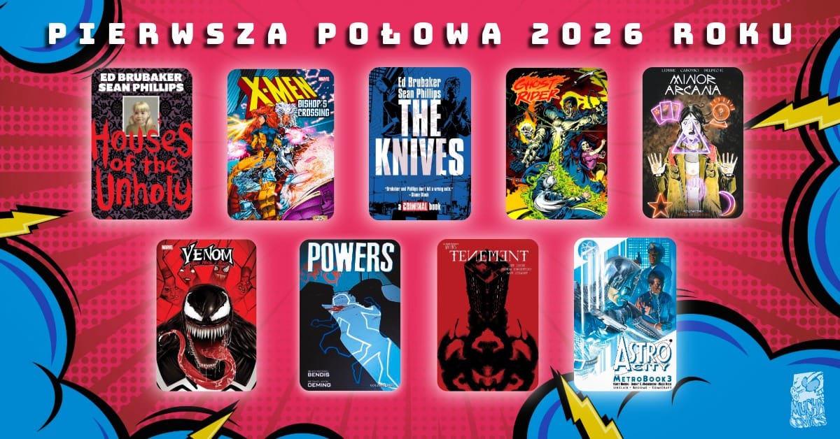 Mucha Comics: zapowiedzi na pierwszą połowę 2026 roku. Brubaker, X-Men, Venom i Astro City