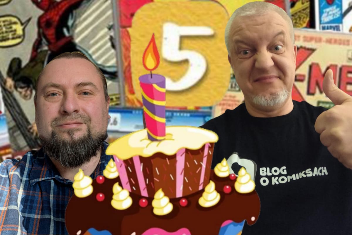 Od niszowej witryny do 200 tysięcy odsłon. Piąta rocznica powstania Bloga o komiksach