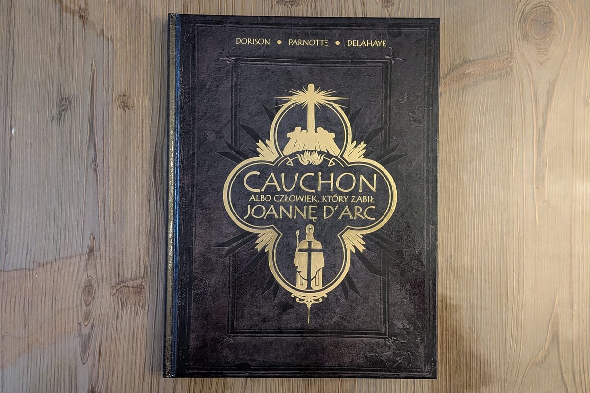 Rozmowy z katem. Recenzja komiksu "Cauchon albo człowiek, który zabił Joannę d'Arc"