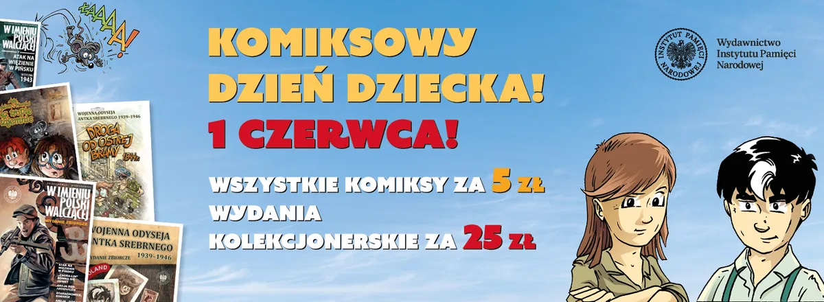 Komiksy IPN po 5 zł, wydania zbiorcze po 25 zł! Świetna promocja na Dzień Dziecka