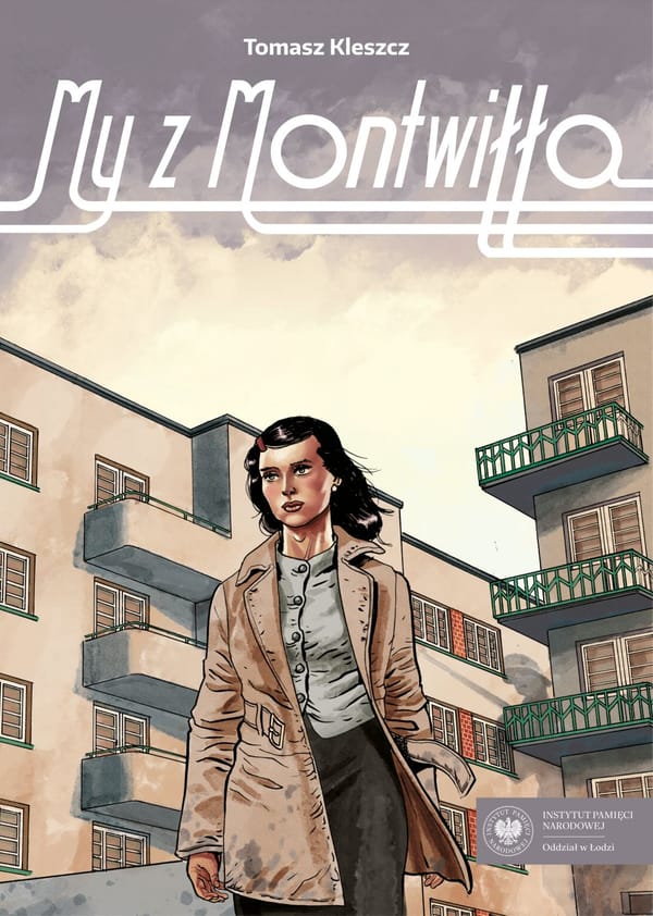 My z Montwiłła - nowy komiks IPN autorstwa Tomasza Kleszcza