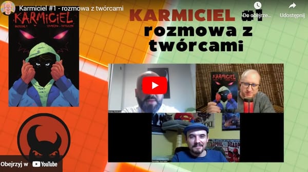 Rozmowa z twórcami komiksu Karmiciel. Na pytania odpowiadają Stanisław Szumiejko i Tomasz Patelczyk [wideo]