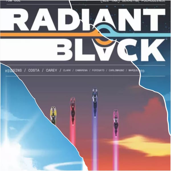 Radiant Black #1 i #2, czyli wstęp do Massive-Verse Kyla Higginsa. Omówienie komiksów [wideo]