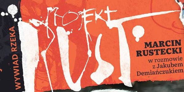 Projekt RUST - Wywiad rzeka. Premiera na MFKiG. Szczegóły na temat książki