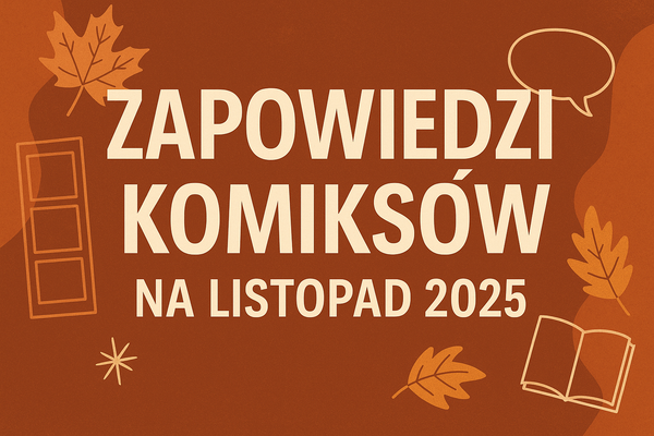 Zapowiedzi komiksów na listopad 2025. Zbiorcza lista