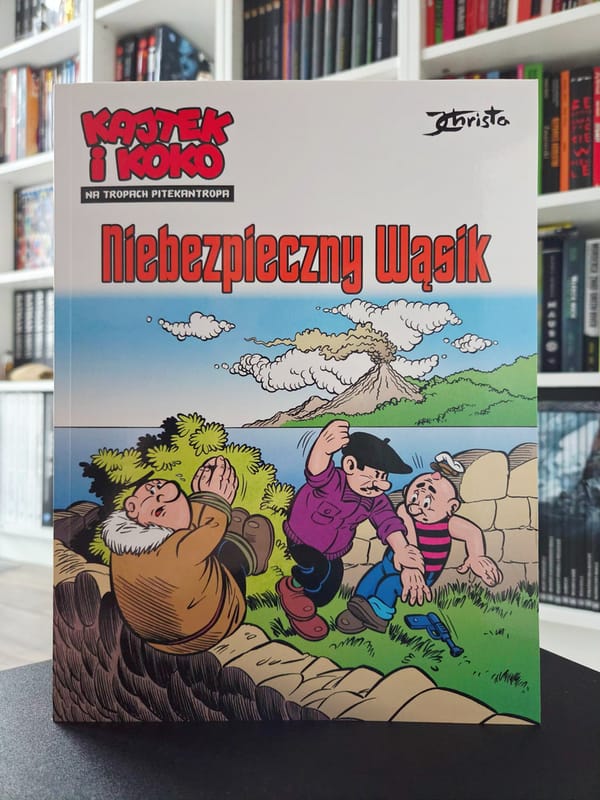 „Kajtek i Koko. Na tropach Pitekantropa. Niebezpieczny wąsik.” Recenzja komiksu