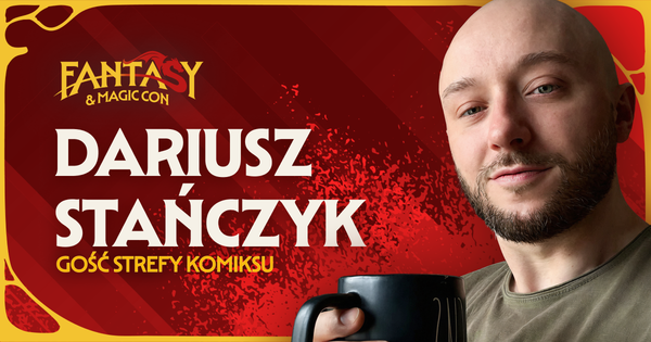 Dariusz Stańczyk, twórca "Lisa" gościem strefy komiksu na Fantasy & Magic Con