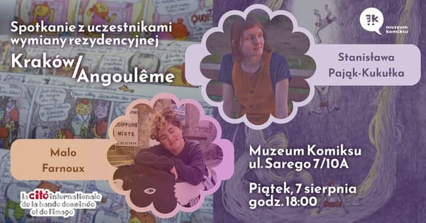 Komiksowe spotkanie Kraków–Angoulême. Rezydenci opowiedzą o swojej twórczości [07.08.2026]