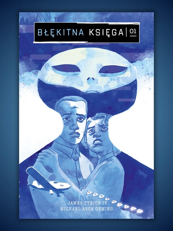 „Błękitna Księga” Jamesa Tyniona IV i Michaela Avona Oeminga we wrześniu od Nagle Comics