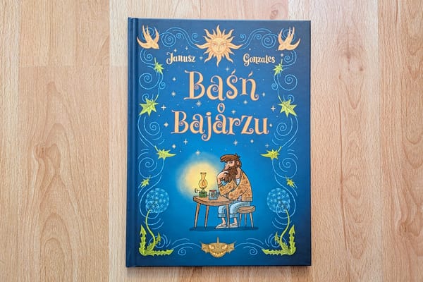 Recenzja komiksu „Baśń o Bajarzu" Gonzalesa i Janusza