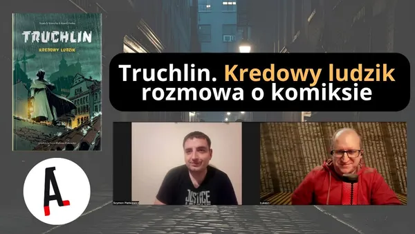 Truchlin. Kredowy ludzik - rozmowa o komiksie