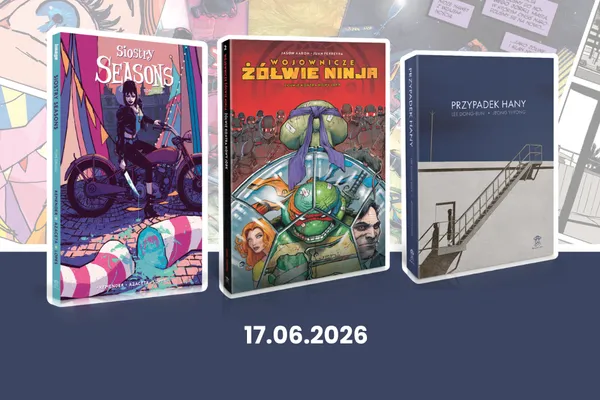 Okładki komiksów „Siostry Seasons”, „Wojownicze Żółwie Ninja” i „Przypadek Hany” z czerwcowych zapowiedzi Nagle Comics