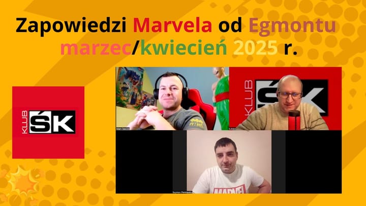 Omówienie zapowiedzi komiksów Marvela z Egmontu na marzec i kwiecień [wiedo]