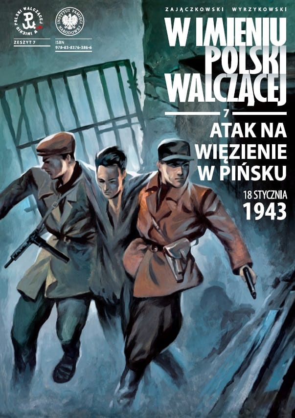 Atak na więzienie w Pińsku, czyli siódmy tom serii W Imieniu Polski Walczącej w ofercie IPN